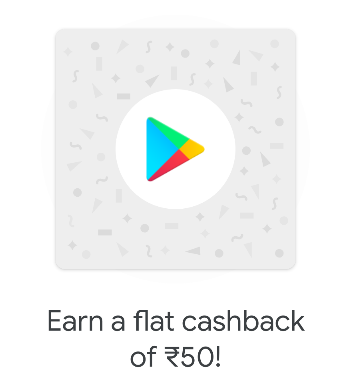 Google play earn a flat cashback of Rs 50 on Google pay