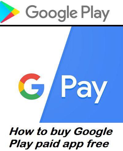 How to buy Google Play paid app free by using Google Pay